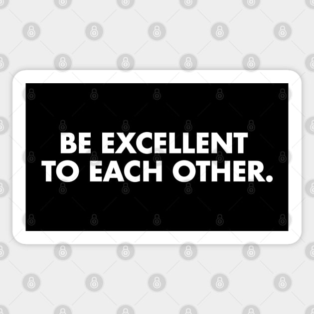 Be Excellent Sticker by teecloud